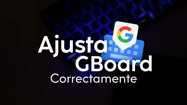 Sabias Que GBoard Puede Ayudarte a Mejorar tu Sensbilidad en Esta Guia te Explicamos porque